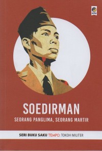 Image of Soedirman : Seorang panglima, seorang martir