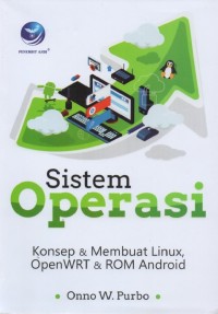 Image of Sistem Operasi: Konsep & Membuat Linux, OpenWRT & ROM Android