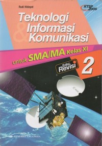 Image of Teknologi Informasi Komunikasi untuk SMA/MA Kelas XI, Edisi Revisi 2