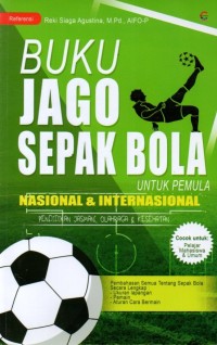 Image of Buku Jago Sepak Bola Untuk Pemula Nasional & Internasional