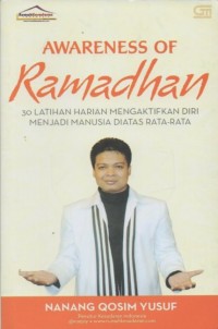 Image of Awareness of Ramadhan: Mengaktifkan Kesadaran Diri Untuk Menjadi Manusia di atas Rata-Rata