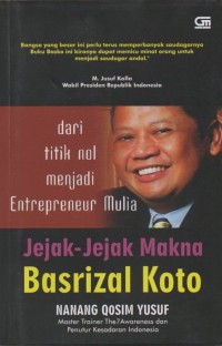 Image of Jejak-Jejak Makna Basrizal Koto: Dari Titik Nol Menjadi Entrepreneur Mulia