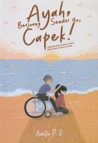 Image of Ayah, berjuang sendiri itu, capek!