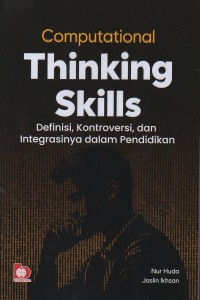 Computational thinking skills: Definisi, kontroversi, dan integrasinya dalam pendidikan