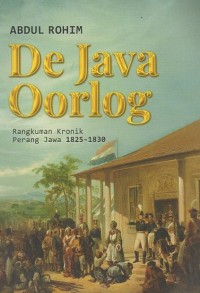 Image of De Java Oorlog: Rangkuman kronik perang jawa 1825 - 1830