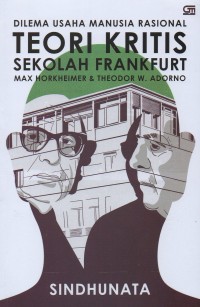 Image of Dilema usaha manusia rasional teori kritis sekolah frankfurt Max horkheimer & Theodor W. Adorno