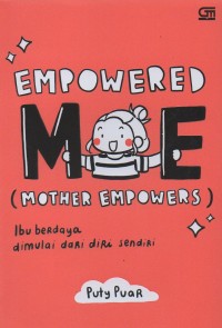 Image of Empowered ME (Mother Empowers): Ibu Berdaya Dimulai dari Diri Sendiri
