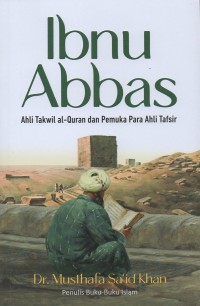 Image of Ibnu Abbas: Ahli takwil al-quran dan pemuka para ahli tafsir