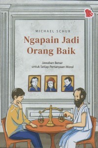 Image of Ngapain jadi orang baik: Jawaban benar untuk setiap pertanyaan moral