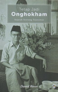 Tetap jadi Onghokham: Sejarah seorang sejarawan