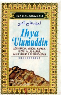 Image of Ihya 'Ulumuddin, Buku Keempat: adab makan, mencari nafkah, nikah, halal-haram, kasih sayang & persaudaraan. Imam Al Ghazzali