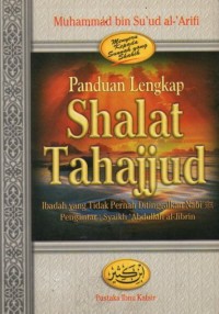 Image of Panduan Lengkap Shalat Tahajjud: Ibadah yang Tidak Pernah Ditinggalkan Nabi SAW