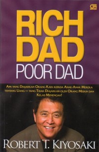 Image of Rich Dad Poor Dad: Apa Yang Diajarkan Orang Kaya Pada Anak-Anak Mereka Tentang Uang, Yang Tidak Diajarkan oleh Orang Miskin dan Kelas Menengah!