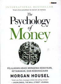 Image of The Psychology of Money: Pelajaran Abadi Mengenai Kekayaan, Ketamakan, dan Kebahagiaan